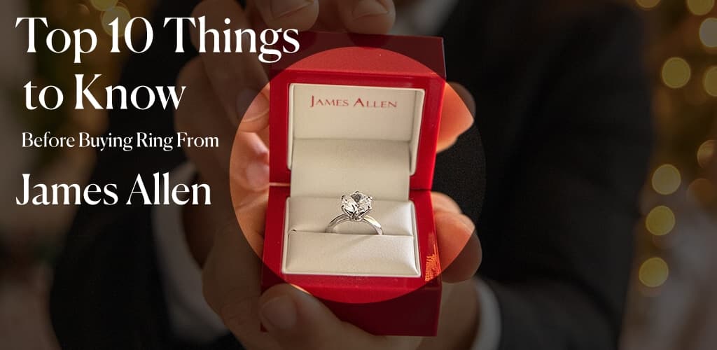 The 10 Things You MUST Know Before You Buy from James Allen